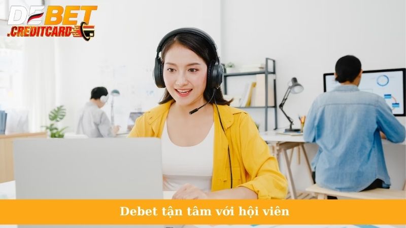 Debet tận tâm với hội viên