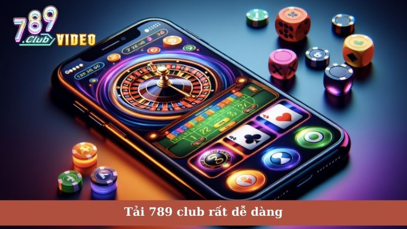 Tải 789 club siêu dễ